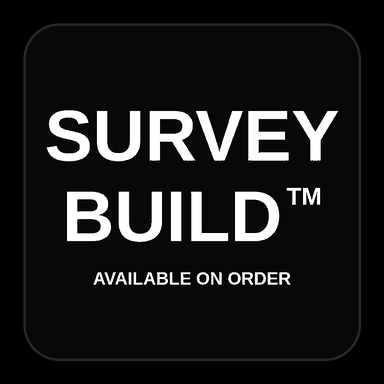Survey Build - commercial survey construction available on order